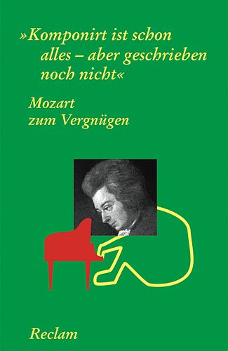 9783150183694: Mozart zum Vergngen: Komponiert ist schon alles, aber geschrieben noch nicht