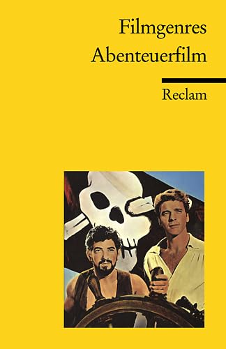 Filmgenres (Hrsg. Thomas Koebner): Abenteuerfilm (Reclams Universal-Bibliothek, Nr. 18404)