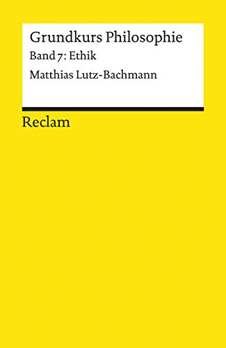 Grundkurs Philosophie / Ethik - Matthias Lutz-Bachmann