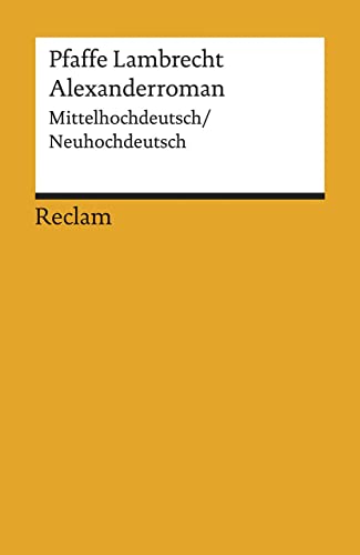 Alexanderroman: Mittelhochdt. /Neuhochdt.: Mittelhochdeutsch / Neuhochdeutsch - Lamprecht (der Pfaffe)