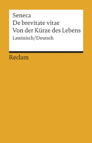 9783150185452: De brevitate vitae / Von der Krze des Lebens: 18545