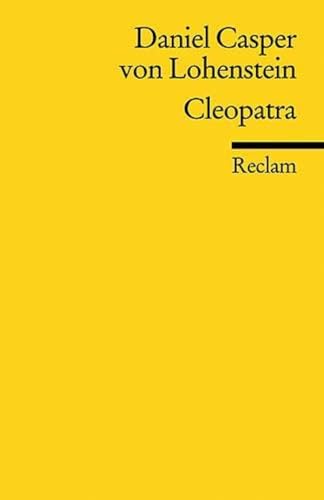 Cleopatra Trauerspiel - Lohenstein, Daniel C von und Volker Meid