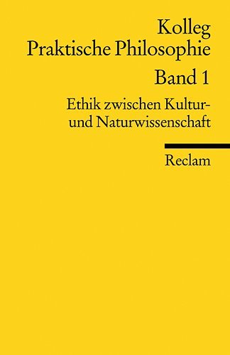 9783150185506: Ethik zwischen Kultur- und Naturwissenschaft: Kolleg Praktische Philosophie Band 1