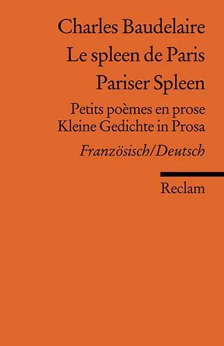 Beispielbild fr Le spleen de Paris /Pariser Spleen: Petits pomes en prose /Kleine Gedichte in Prosa. Franzsisch/ zum Verkauf von medimops