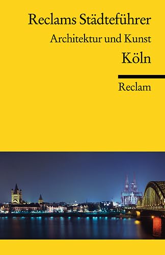 Beispielbild fr Reclams Stdtefhrer. Architektur und Kunst. Kln zum Verkauf von Nietzsche-Buchhandlung OHG