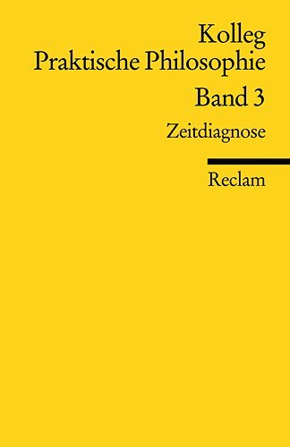 9783150185858: Kolleg Praktische Philosophie / Zeitdiagnose: BD 3