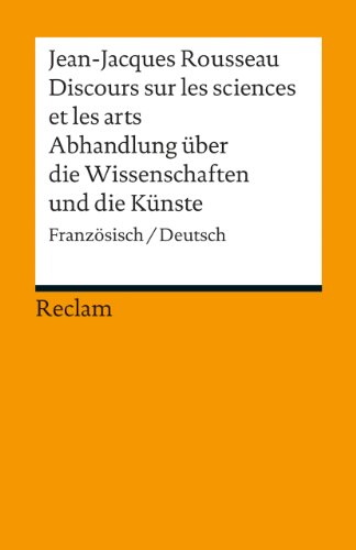 Beispielbild fr Discours sur les sciences et les arts/Abhandlung ber die Wissenschaften und die Knste zum Verkauf von Blackwell's