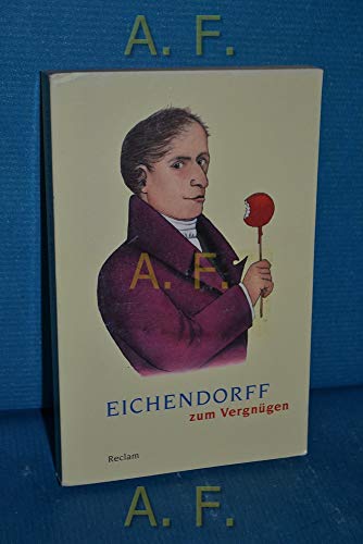 Imagen de archivo de Eichendorff zum Vergngen (Reclams Universal-Bibliothek) a la venta por ABC Versand e.K.