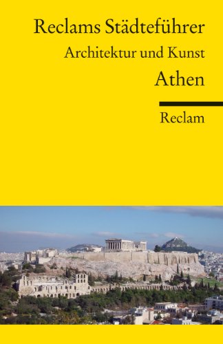 Beispielbild fr Reclams Stdtefhrer Athen: Architektur und Kunst zum Verkauf von medimops