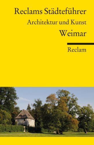 Beispielbild fr Reclams Stdtefhrer Weimar: Architektur und Kunst zum Verkauf von medimops