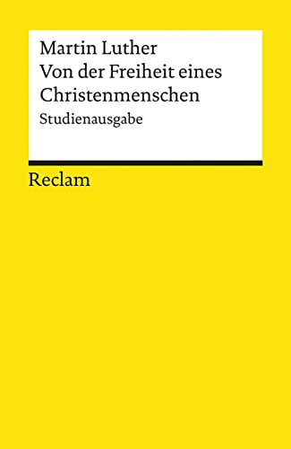 Von der Freiheit eines Christenmenschen. Reclams Universal-Bibliothek ; Nr. 18837 - Luther, Martin