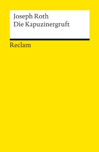 Die Kapuzinergruft : Roman - Joseph Roth