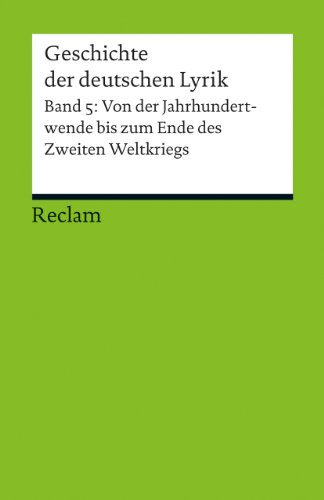 Beispielbild für Geschichte der deutschen Lyrik: Band 5: Von der Jahrhundertwende bis zum Ende des Zweiten Weltkriegs zum Verkauf von medimops