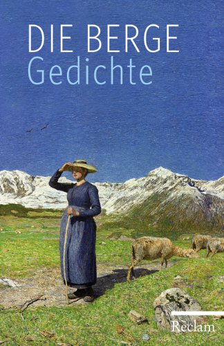 Stock image for Die Berge: Gedichte fr Gipfelstrmer for sale by Martin Greif Buch und Schallplatte