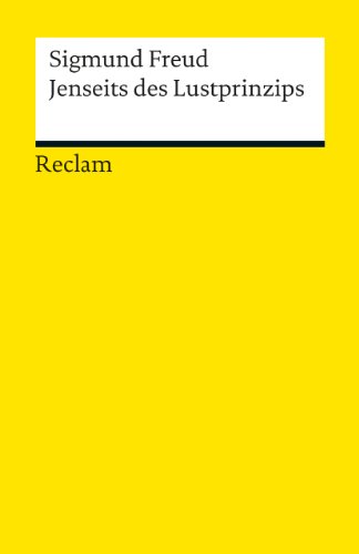 Jenseits des Lustprinzips. Sigmund Freud. Hrsg. von Lothar Bayer und Hans-Martin Lohmann / Reclams Universal-Bibliothek ; Nr. 18957. - Freud, Sigmund und Hans-Martin (Herausgeber) Lohmann