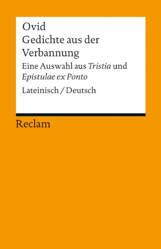 Stock image for Gedichte aus der Verbannung: Eine Auswahl aus �Tristia� und �Epistulae ex Ponto�. Lateinisch/Deutsch for sale by Chiron Media