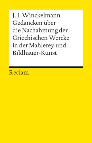 Stock image for Gedancken ber die Nachahmung der Griechischen Wercke in der Mahlerey und Bildhauer-Kunst -Language: german for sale by GreatBookPrices