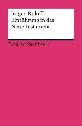 EinfÃ¼hrung in das Neue Testament (9783150189863) by Roloff, JÃ¼rgen