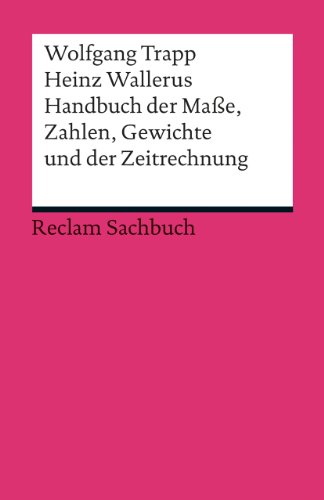 Stock image for Handbuch der Mae, Zahlen, Gewichte und der Zeitrechnung for sale by GreatBookPrices