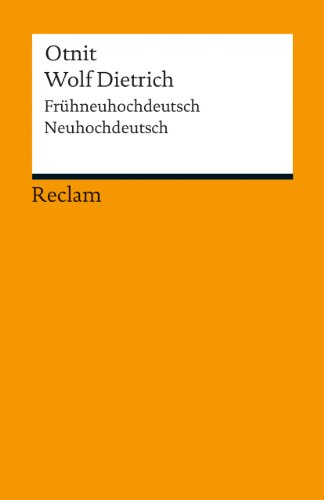 Stock image for Otnit. Wolf Dietrich: Frhneuhochdeutsch/Neuhochdeutsch for sale by Revaluation Books