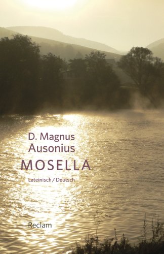 9783150191835: Mosella / Die Mosel: Mit Texten von Symmachus und Venantius Fortunatus. Lateinisch/Deutsch: 19183