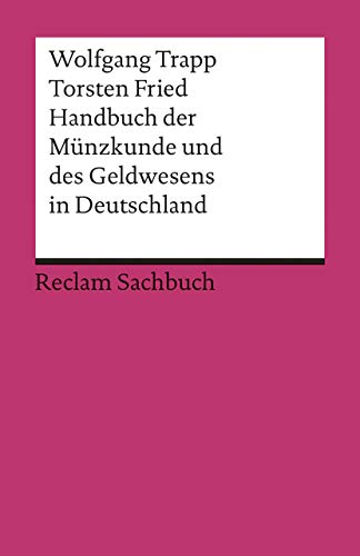 Handbuch der Münzkunde und des Geldwesens in Deutschland - Trapp, Wolfgang, Fried, Torsten
