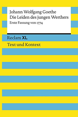 Stock image for Die Leiden des jungen Werthers. Erste Fassung von 1774: Reclam XL - Text und Kontext for sale by Textbooks_Source