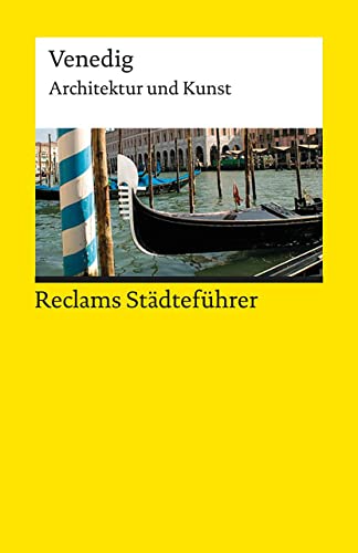 Beispielbild fr Reclams Stdtefhrer Venedig: Architektur und Kunst (Reclams Universal-Bibliothek) zum Verkauf von medimops