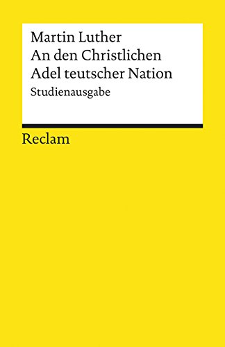 9783150193006: An den Christlichen Adel teutscher Nation: von des Christlichen standes besserung : Studienausgabe (Reclam Universal-Bibliothek)