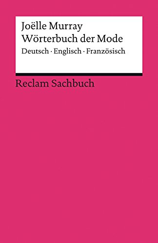 Beispielbild fr Wrterbuch der Mode: Deutsch - Englisch - Franzsisch (Reclams Universal-Bibliothek) zum Verkauf von medimops