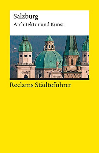 Beispielbild fr Reclams Stdtefhrer Salzburg: Architektur und Kunst (Reclams Universal-Bibliothek) zum Verkauf von medimops