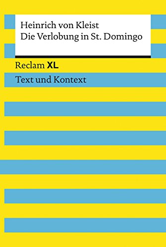 Beispielbild fr Kleist, Heinrich von: Die Verlobung in St. Domingo: Reclam XL - Text und Kontext zum Verkauf von medimops