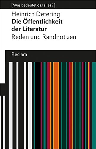 Stock image for Die ffentlichkeit der Literatur: Reden und Randnotizen (Was bedeutet das alles?) (Reclams Universal-Bibliothek) for sale by medimops