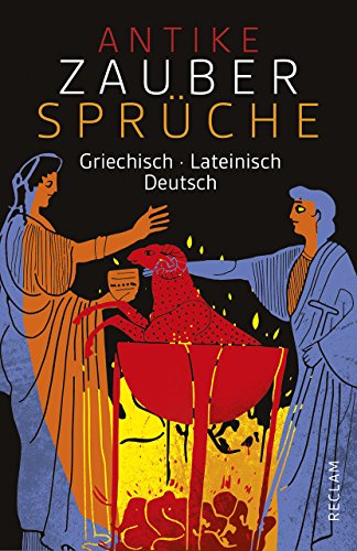Stock image for Antike Zaubersprche: Griechisch/Lateinisch/Deutsch for sale by Revaluation Books