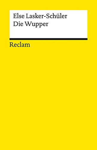 Die Wupper: Schauspiel in fünf Aufzügen (Reclams Universal-Bibliothek) - Lasker-Schüler, Else