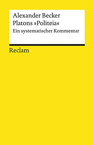 Beispielbild fr Platons Politeia: Ein systematischer Kommentar (Reclams Universal-Bibliothek) zum Verkauf von medimops