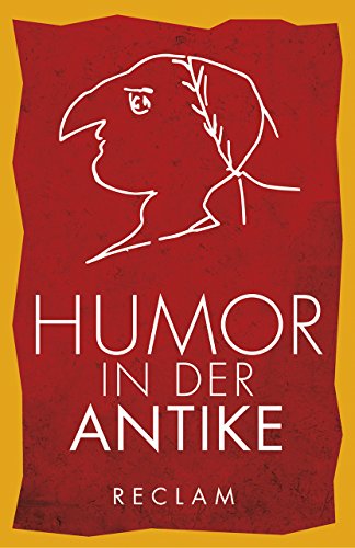 Humor in der Antike. - Karl-Wilhelm Weeber