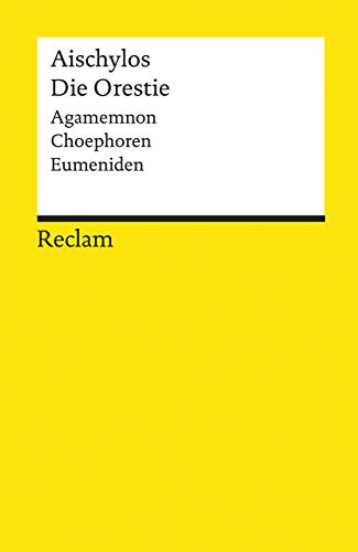 Beispielbild fr Die Orestie: Agamemnon. Choephoren. Eumeniden zum Verkauf von Revaluation Books