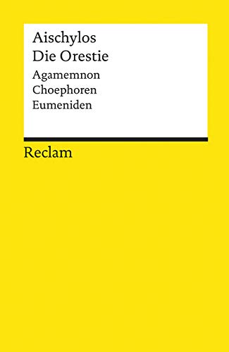 9783150195352: Die Orestie: Agamemnon. Choephoren. Eumeniden: 18535