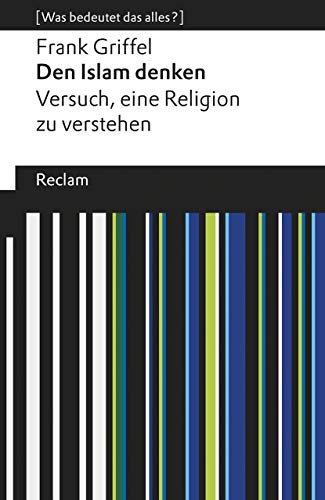 9783150195482: Den Islam denken: Versuch, eine Religion zu verstehen. [Was bedeutet das alles?]: 19548