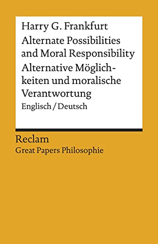 9783150195789: Alternate Possibilities and Moral Responsibility / Alternative Mglichkeiten und moralische Verantwortung: Englisch/Deutsch. [Great Papers Philosophie]