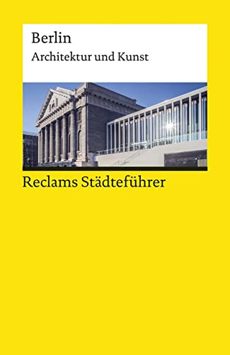 Reclams Städteführer Berlin: Architektur und Kunst (Reclams Universal-Bibliothek) - Wünsche-Werdehausen, Elisabeth