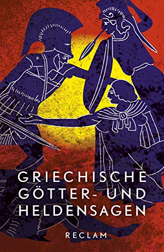 Beispielbild fr Griechische Gtter- und Heldensagen: Nach den Quellen neu erzhlt. Mit Stammtafeln der Gtter und Helden sowie Anmerkungen (Reclams Universal-Bibliothek) zum Verkauf von medimops