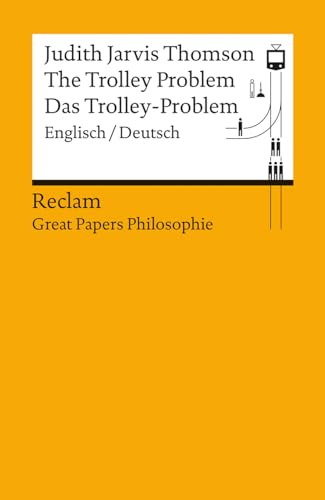 Beispielbild fr The Trolley Problem / Das Trolley-Problem: Englisch/Deutsch. [Great Papers Philosophie] (Reclams Universal-Bibliothek) zum Verkauf von medimops