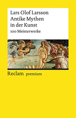 Stock image for Antike Mythen in der Kunst: 100 Meisterwerke (Reclams Universal-Bibliothek) for sale by medimops
