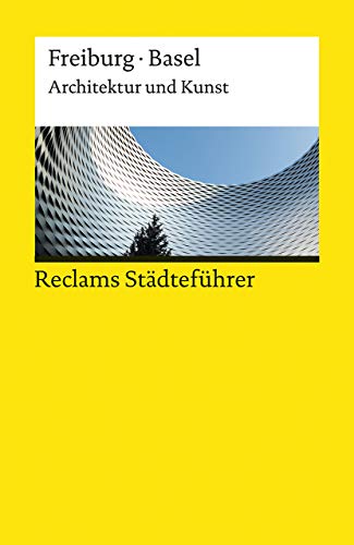 Stock image for Reclams Stdtefhrer Freiburg / Basel: Architektur und Kunst (Reclams Universal-Bibliothek) for sale by medimops