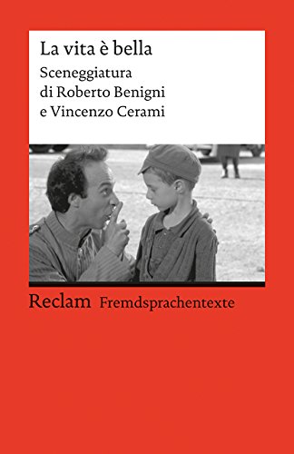 La vita è bella. sceneggiatura di Roberto Benigni e Vincenzo Cerami. Hrsg. von Giovanni Gramegna / Reclams Universal-Bibliothek ; Nr. 19768 : Fremdsprachentexte - Benigni, Roberto und Vincenzo Cerami