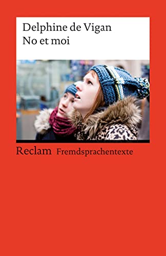 No et moi: Roman. Französischer Text mit deutschen Worterklärungen. C1 (GER) (Reclams Universal-Bibliothek) - Pia und Delphine de Vigan Keßler
