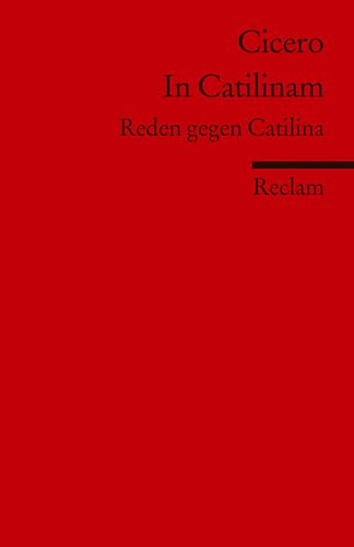In Catilinam: Reden gegen Catilina - Cicero