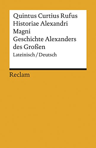 9783150198131: Historiae Alexandri Magni / Geschichte Alexanders des Groen: Lateinisch/Deutsch: 19813
